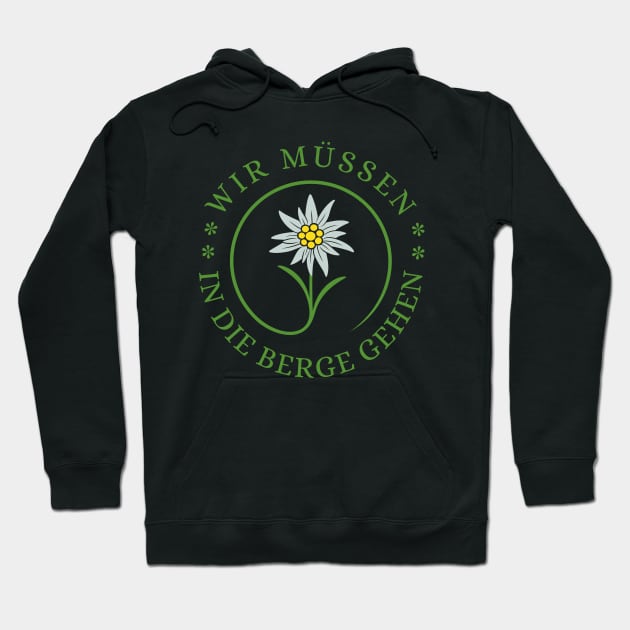 Wir Müssen in die Berge Gehen! Hoodie by MinnieStore